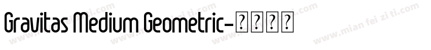 Gravitas Medium Geometric字体转换